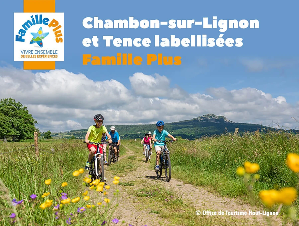 Famille Plus : Le Chambon-sur-Lignon et Tence labellisées !